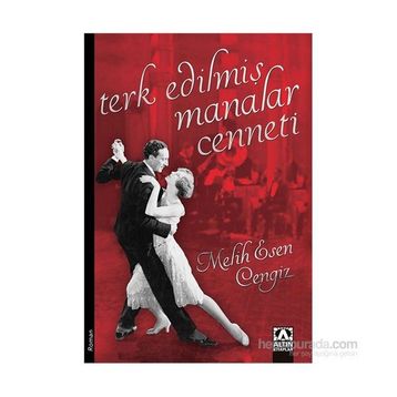 Terk Edilmiş Manalar Cenneti - Melih Esen Cengiz