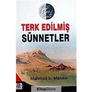 TERK EDİLMİŞ SÜNNETLER - MAHMUD B. MANSUR