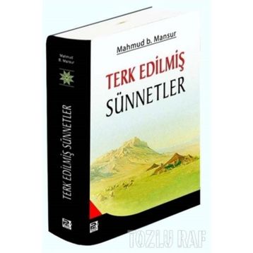 TERK EDİLMİŞ SÜNNETLER - MAHMUD B. MANSUR