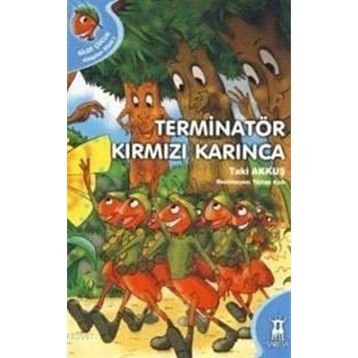 TERMINATÖR KIRMIZI KARINCA - TAKI AKKUŞ