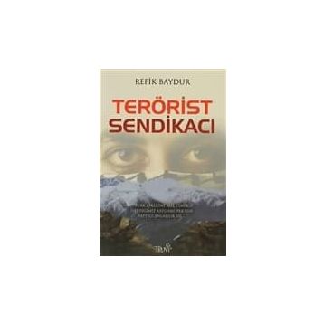 TERÖRİST SENDİKACI - REFIK BAYDUR