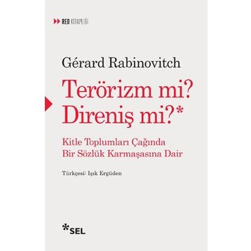 Terörizm Mi? Direniş Mi? - Gerard Rabinovitch