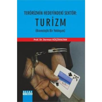 TERÖRİZMİN HEDEFINDEKI SEKTÖR: TURIZM (KRONOLOJIK BIR YAKLAŞIM) - DERMAN KÜÇÜKALTAN