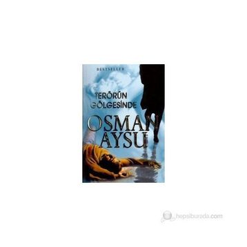 TERÖRÜN GÖLGESİNDE - OSMAN AYSU