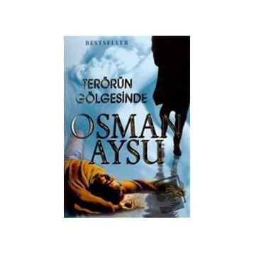 TERÖRÜN GÖLGESİNDE - OSMAN AYSU