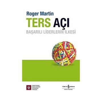 TERS AÇI BAŞARILI LIDERLERIN İLKESİ - ROGER MARTIN DU GARD