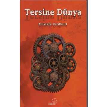 Tersine Dünya - Mustafa Kızılkurt