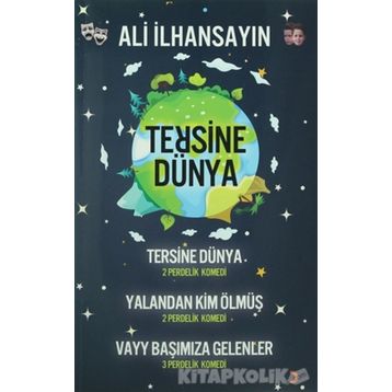 Tersine Dünya - Yalandan Kim Ölmüş - Vayy Başımıza Gelenler - Ali İlhansayın
