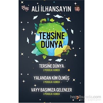 Tersine Dünya - Yalandan Kim Ölmüş - Vayy Başımıza Gelenler - Ali İlhansayın