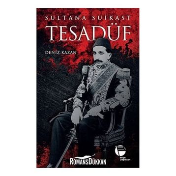 Tesadüf - Sultana Suikast - Deniz Kazan