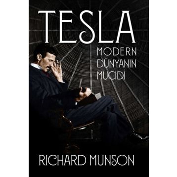 Tesla Modern Dünyanın Mucidi - Richard Munson