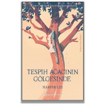 Tespih Ağacının Gölgesinde - Harper Lee