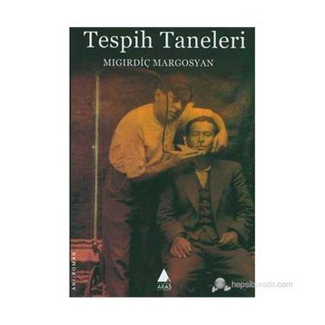 TESPIH TANELERI - MIGIRDİÇ MARGOSYAN