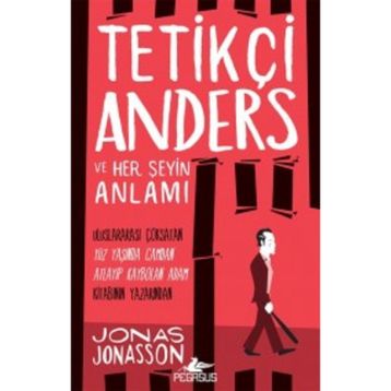 Tetikçi Anders ve Her Şeyin Anlamı - Jonas Jonasson