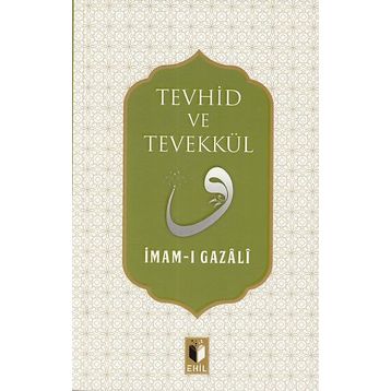 Tevekkül ve Tevhid - imami gazali
