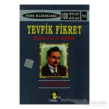 TEVFIK FIKRET EĞİTİMCİLİĞİ VE ŞERMİN - YUSUF YILDIRIM