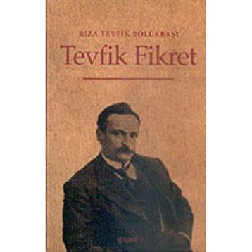 TEVFIK FIKRET - RIZA TEVFIK BÖLÜKBAŞI
