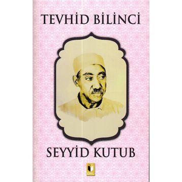 Tevhid Bilinci - Seyyid Kutup