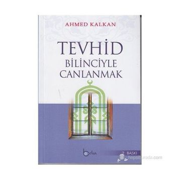 TEVHID BILINCIYLE CANLANMAK - AHMED KALKAN