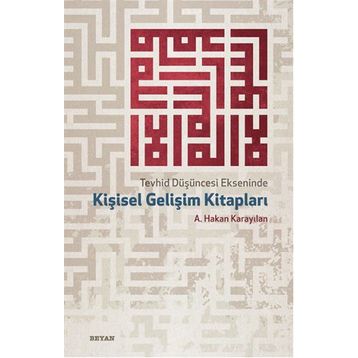 Tevhid Düşüncesi Ekseninde Kişisel Gelişim Kitapları - A. Hakan Karayılan
