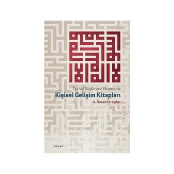 Tevhid Düşüncesi Ekseninde Kişisel Gelişim Kitapları - A. Hakan Karayılan