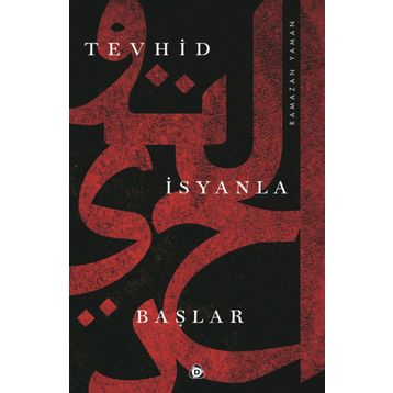 Tevhid İsyanla Başlar - Ramazan Yaman