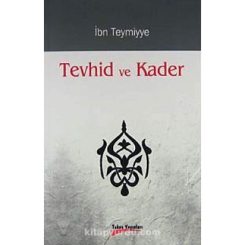 TEVHID VE KADER - İBN-I TEYMIYYE
