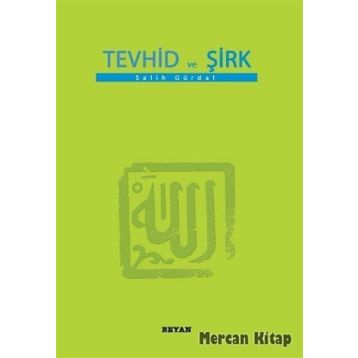 TEVHID VE ŞİRK - SALIH GÜRDAL