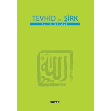 TEVHID VE ŞİRK - SALIH GÜRDAL