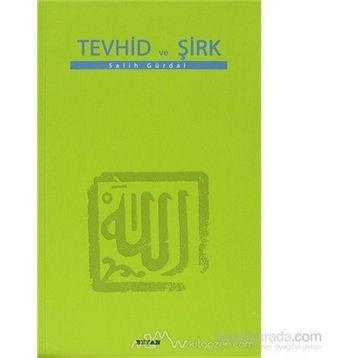 TEVHID VE ŞİRK - SALIH GÜRDAL