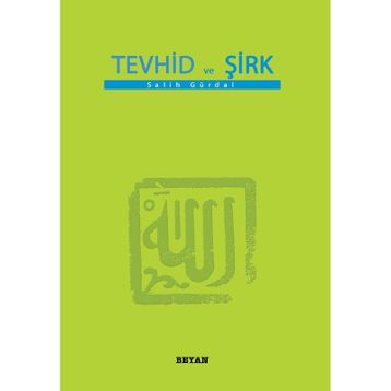 TEVHID VE ŞİRK - SALIH GÜRDAL