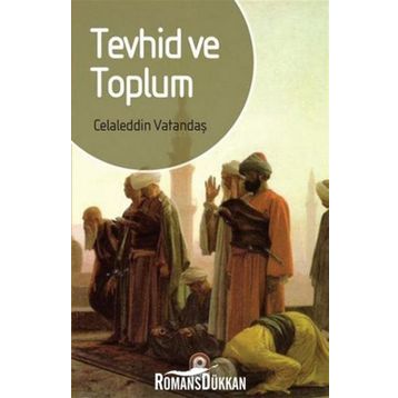 Tevhid Ve Toplum - Celaleddin Vatandaş