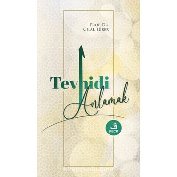 Tevhidi Anlamak-Fecr Yayınları