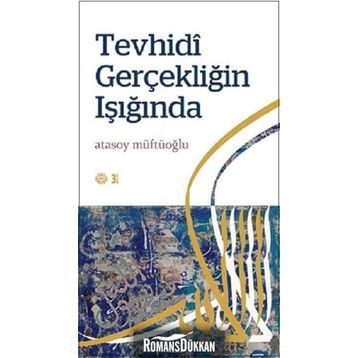 Tevhidi Gerçekliğin Işığında - Atasoy Müftüoğlu