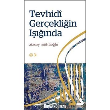 Tevhidi Gerçekliğin Işığında - Atasoy Müftüoğlu