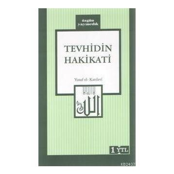 TEVHIDIN HAKIKATI - YUSUF EL-KARADAVÎ