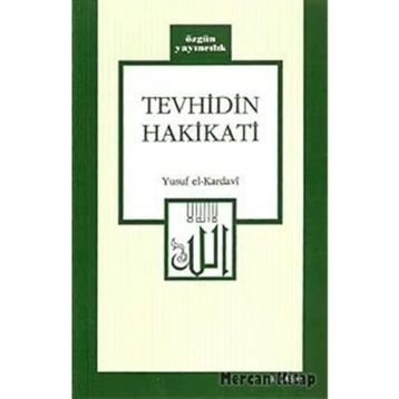 TEVHIDIN HAKIKATI - YUSUF EL-KARADAVÎ