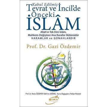 Tevrat ve İncil'deki Önceki İslam - Gazi Özdemir