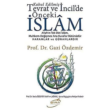 Tevrat ve İncil'deki Önceki İslam - Gazi Özdemir