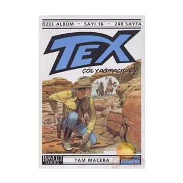TEX ÖZEL ALBÜM SAYI: 16 ÇÖL YAĞMACILARI! - AURELIO GALLEPPINI;GIOVANNI LUIGI BONELLI