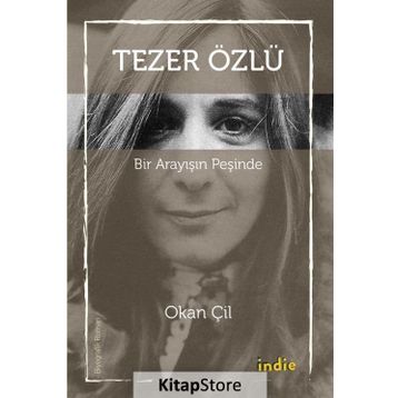 Tezer Özlü - Bir Arayışın Peşinde - Okan Çil