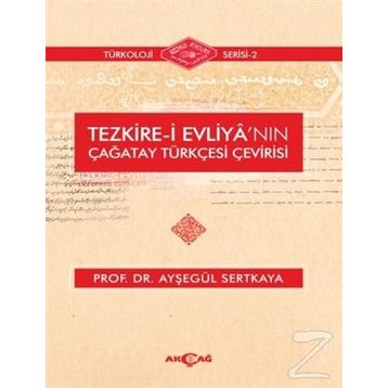 Tezkire-i Evliya'nın Çağatay Türkçesi Çevirisi - Prof. Dr. Ayşegül Sertkaya