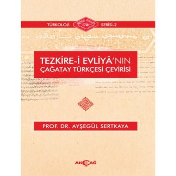 Tezkire-i Evliya'nın Çağatay Türkçesi Çevirisi - Prof. Dr. Ayşegül Sertkaya