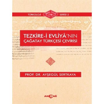 Tezkire-i Evliya'nın Çağatay Türkçesi Çevirisi - Prof. Dr. Ayşegül Sertkaya