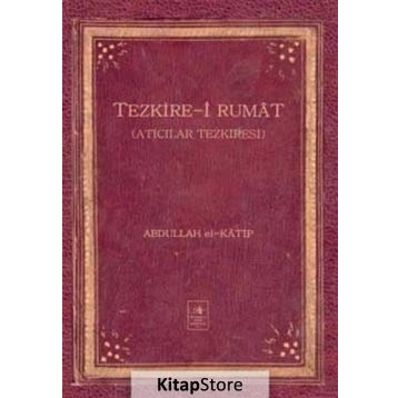 Tezkire-i Rumat - Abdullah El-Katip