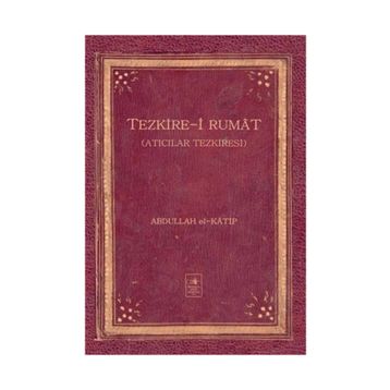 Tezkire-i Rumat - Abdullah El-Katip