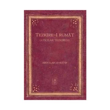 Tezkire-i Rumat - Abdullah El-Katip