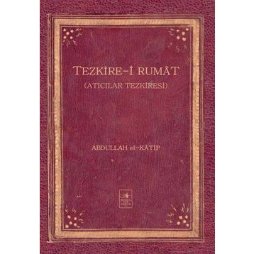 Tezkire-i Rumat - Abdullah El-Katip