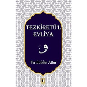 TEZKİRETÜL EVLIYA - FERİDÜDDİN ATTAR