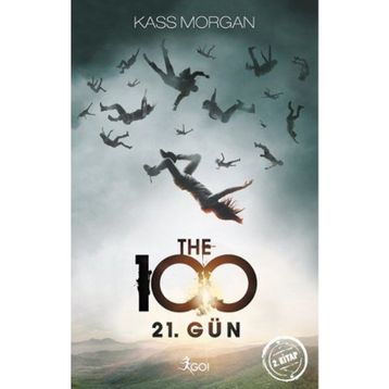 The 100 - 2. Kitap 21. Gün - Kass Morgan